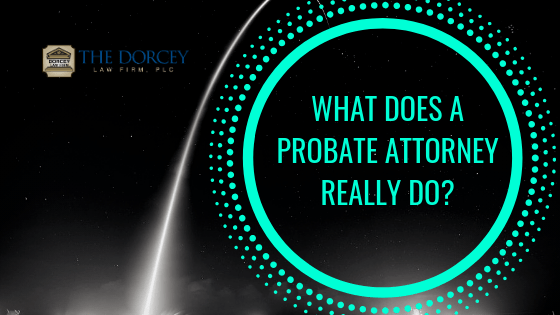 What Does a Probate Attorney Really Do? text
